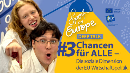 „Spot on Europe #3 – Chancen für Alle: Die soziale Dimension der EU-Wirtschaftspolitik“