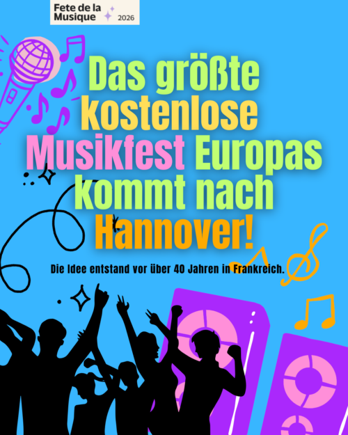 Am 21.06. feiert ganz Hannover die Fête de la Musique